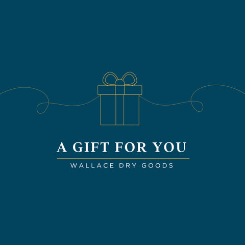 Wallace Dry Goods Electronic Gift Card